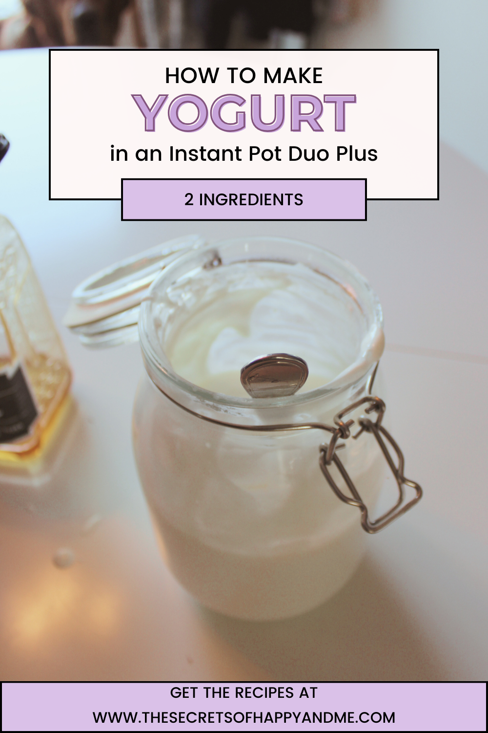 How to make yogurt in an Instant Pot Duo Plus The secrets of Happy and Me