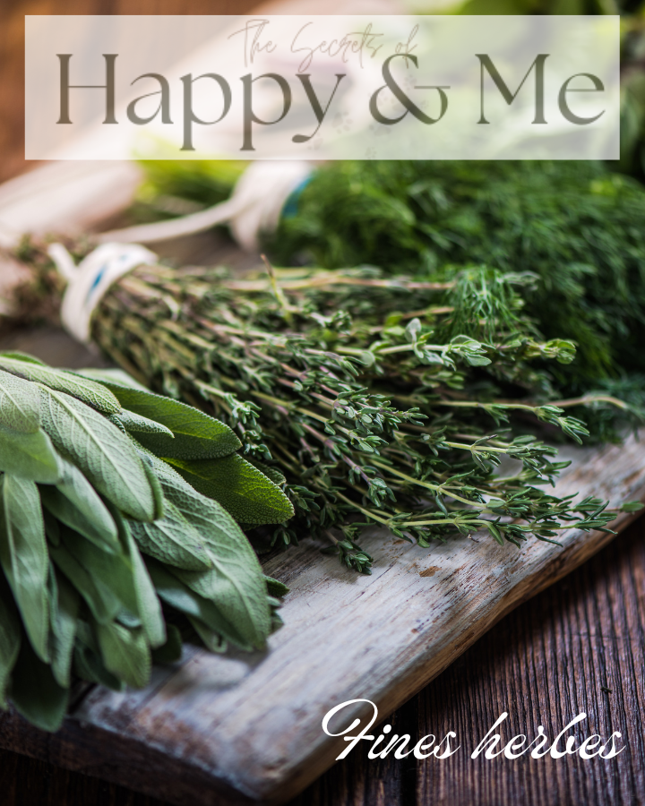 wood plank with fresh herbs with the title: fines herbes- The secrets of happy and me
